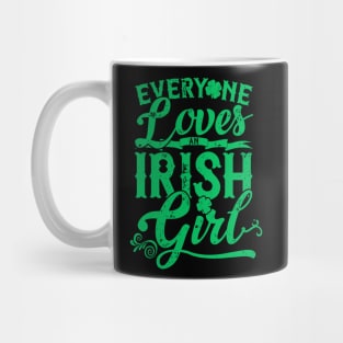 Everyone Loves An Irish Girl St Patricks Day Mug